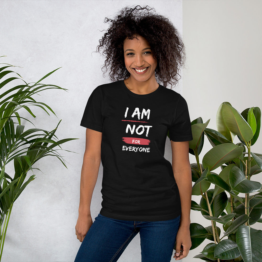Not For Everyone T-Shirt